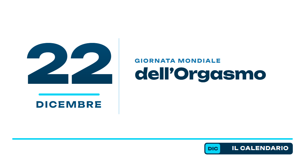22 dicembre; giornata mondiale dell’orgasmo; calendario del marketing